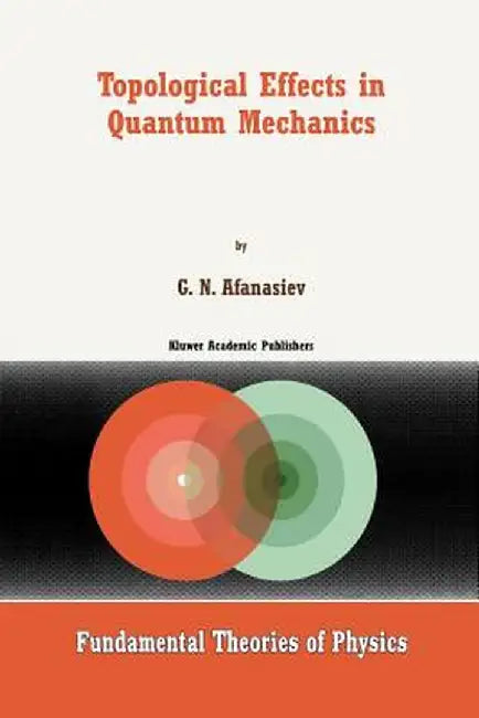 Topological Effects in Quantum Mechanics by G. N. Afanasiev