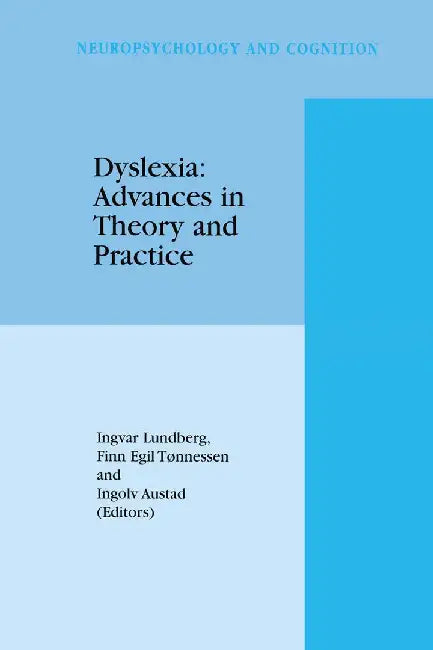 Dyslexia: Advances in Theory and Practice by I. Lundberg