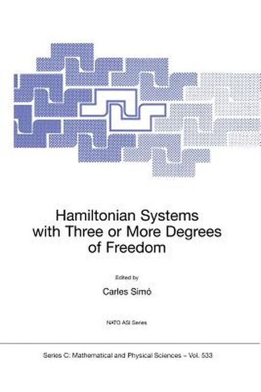 Hamiltonian Systems with Three or More Degrees of Freedom by Carles Simó