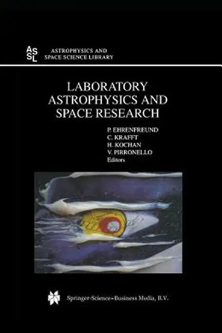 Laboratory Astrophysics and Space Research by P. Ehrenfreund