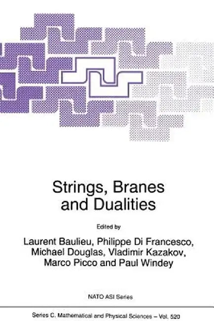 Strings, Branes and Dualities by L. Baulieu