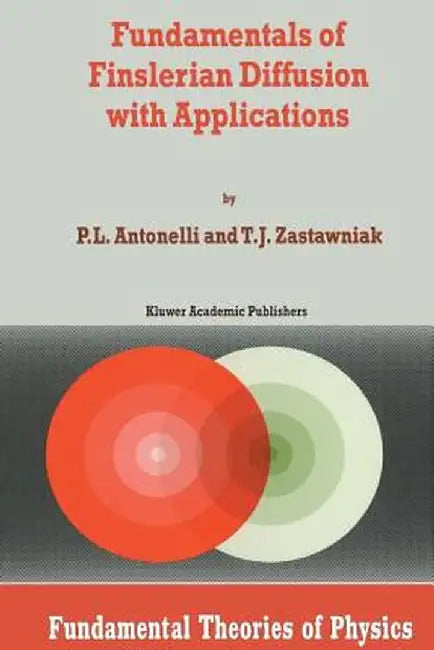 Fundamentals of Finslerian Diffusion with Applications by P. L. Antonelli