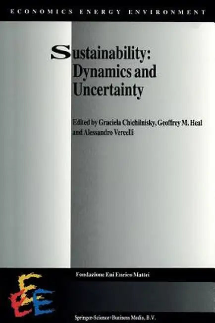 Sustainability: Dynamics and Uncertainty by Graciela Chichilnisky