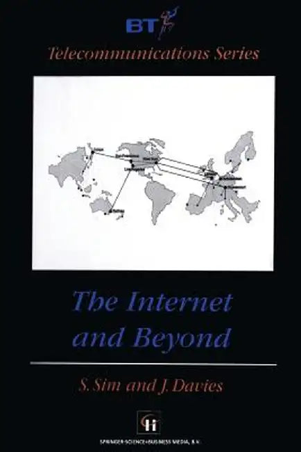 The Internet and Beyond by S. P. Sim