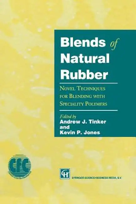 Blends of Natural Rubber: Novel Techniques for Blending with Specialty Polymers by K. C. Jones