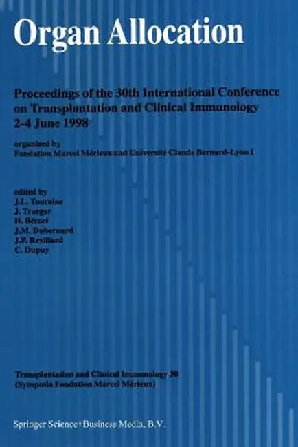 Organ Allocation: Proceedings of the 30th Conference on Transplantation and Clinical Immunology, 2-4 June, 1998 by J. -L Touraine