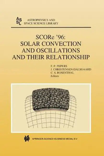 Score '96: Solar Convection and Oscillations and Their Relationship by F. P. Pijpers