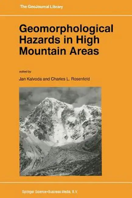 Geomorphological Hazards in High Mountain Areas by J. Kalvoda