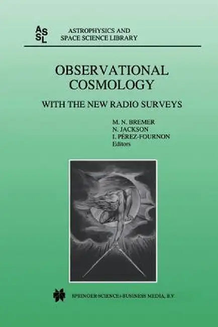 Observational Cosmology: With the New Radio Surveys Proceedings of a Workshop Held in a Puerto de la Cruz, Tenerife, Canary Islands, Spain, 13- by M. N. Bremer