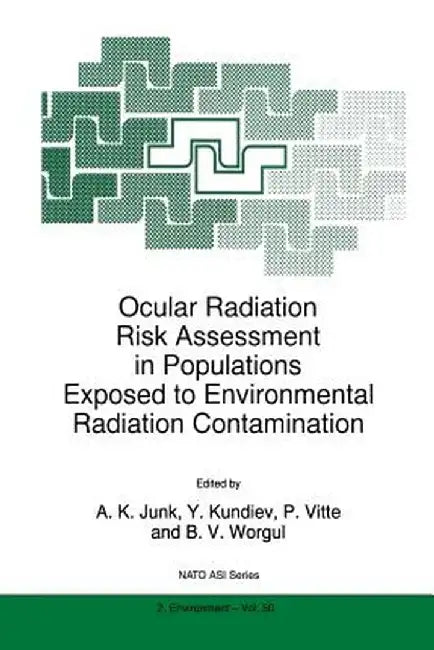 Ocular Radiation Risk Assessment in Populations Exposed to Environmental Radiation Contamination by A. K. Junk