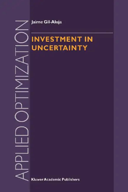 Investment in Uncertainty by Jaime Gil-Aluja