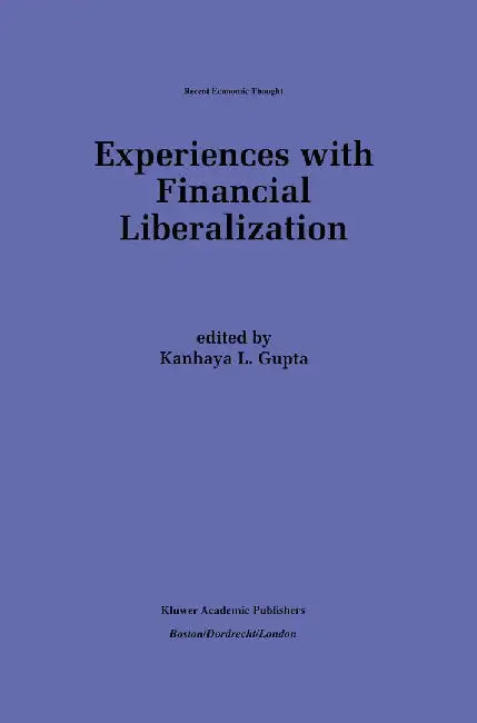 Experiences with Financial Liberalization by K. L. Gupta