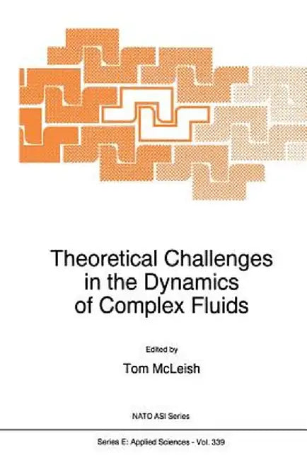 Theoretical Challenges in the Dynamics of Complex Fluids by T. C. McLeish