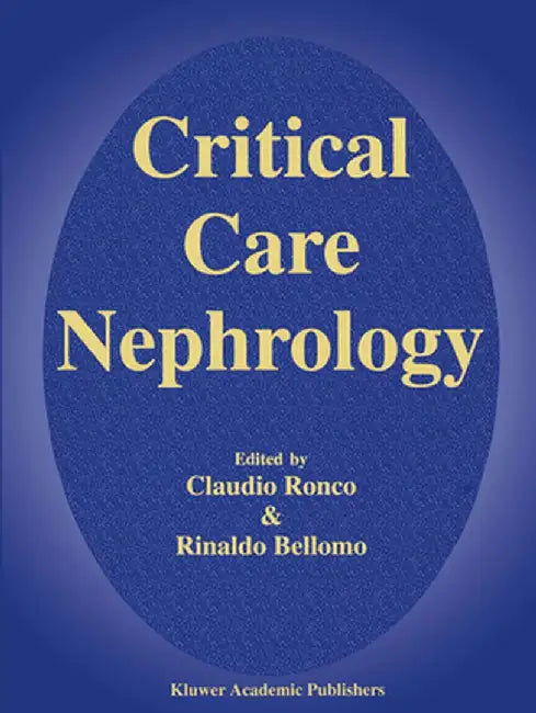 Critical Care Nephrology by C. Ronco
