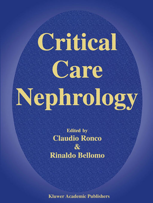 Critical Care Nephrology by C. Ronco