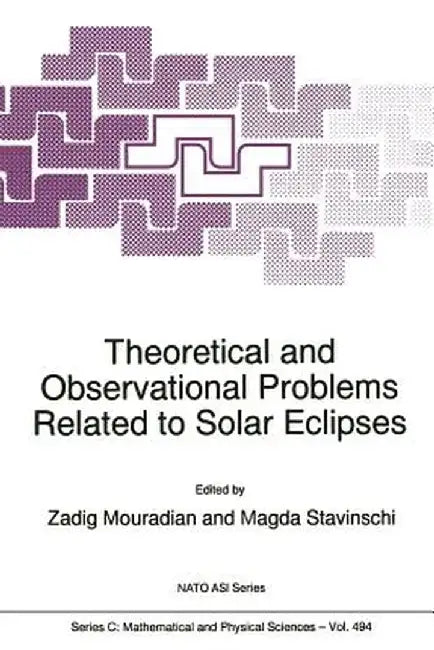 Theoretical and Observational Problems Related to Solar Eclipses by Z. Mouradian