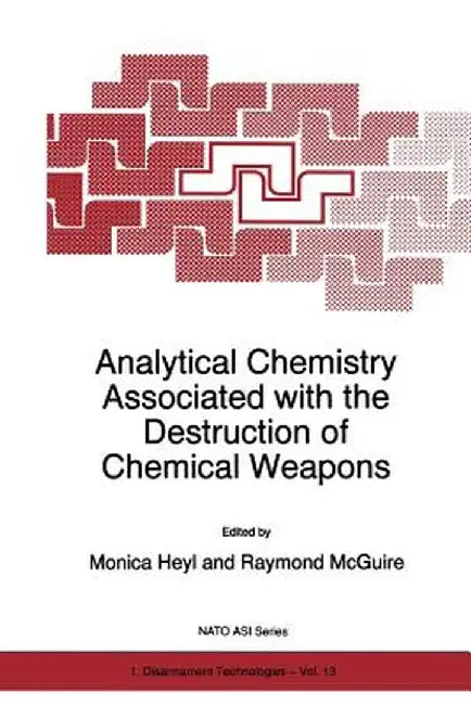 Analytical Chemistry Associated with the Destruction of Chemical Weapons by M. Heyl
