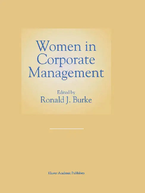 Women in Corporate Management by Ronald J. Burke