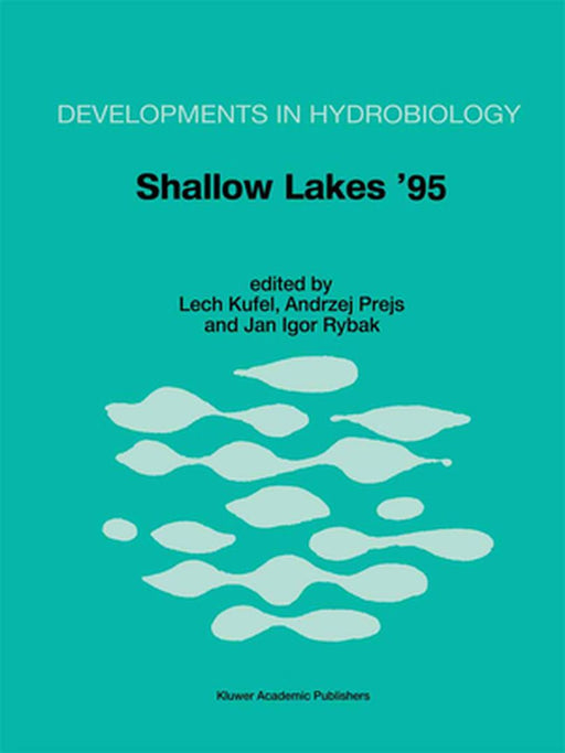 Shallow Lakes '95: Trophic Cascades in Shallow Freshwater and Brackish Lakes by Lech Kufel