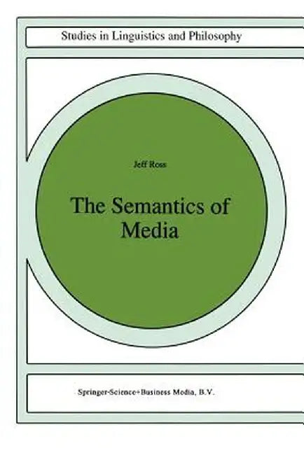 The Semantics of Media by J. Ross