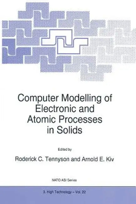 Computer Modelling of Electronic and Atomic Processes in Solids by R. C. Tennyson