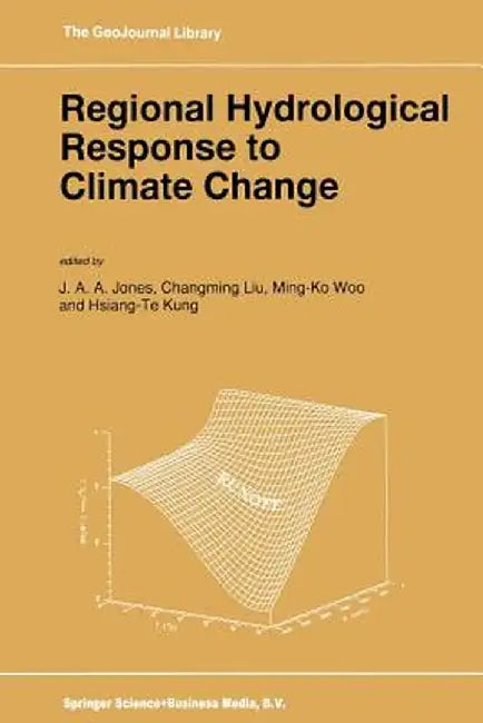 Regional Hydrological Response to Climate Change by J. A. Jones