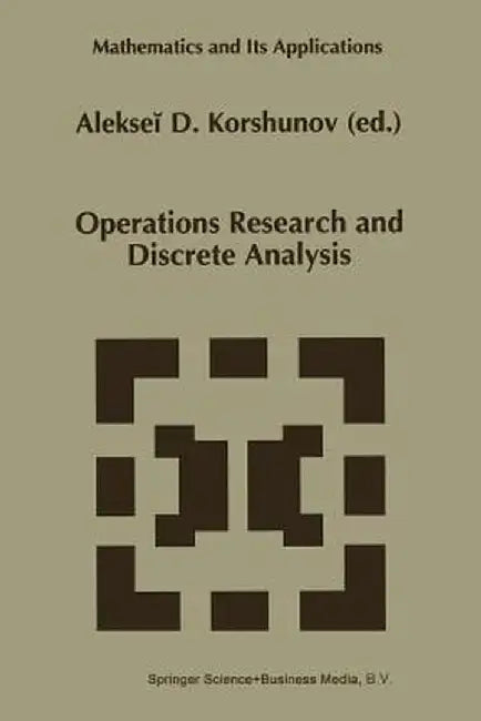 Operations Research and Discrete Analysis by Alekseii D. Korshunov