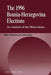 The 1996 Bosnia-Herzegovina Elections: An Analysis of the Observations by H. Schmeets