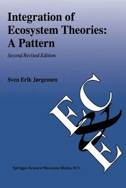 Integration of Ecosystem Theories: A Pattern by Sven Erik Jørgensen