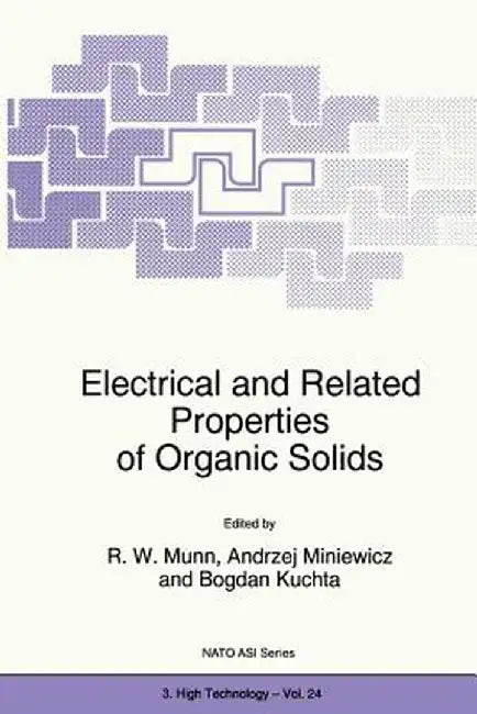 Electrical and Related Properties of Organic Solids by R. W. Munn