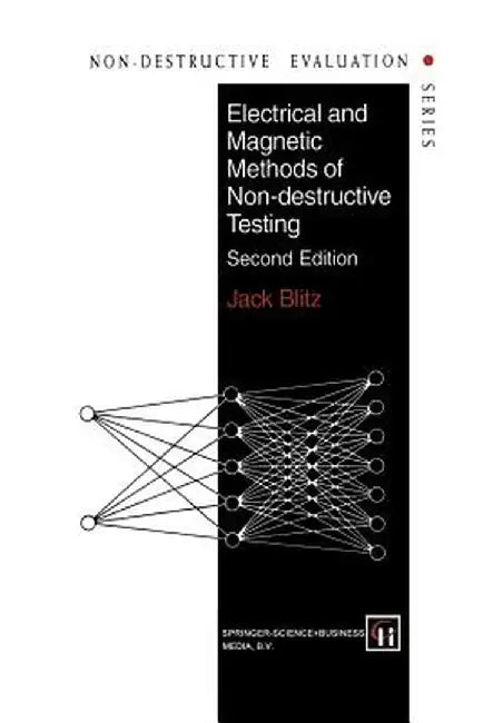 Electrical and Magnetic Methods of Non-Destructive Testing by J. Blitz