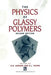 The Physics of Glassy Polymers by R. N. Haward