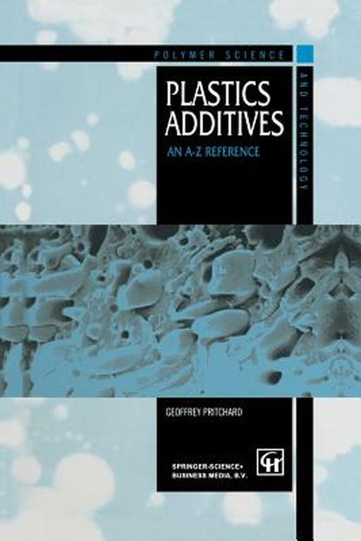 Plastics Additives: An A-Z Reference by G. Pritchard