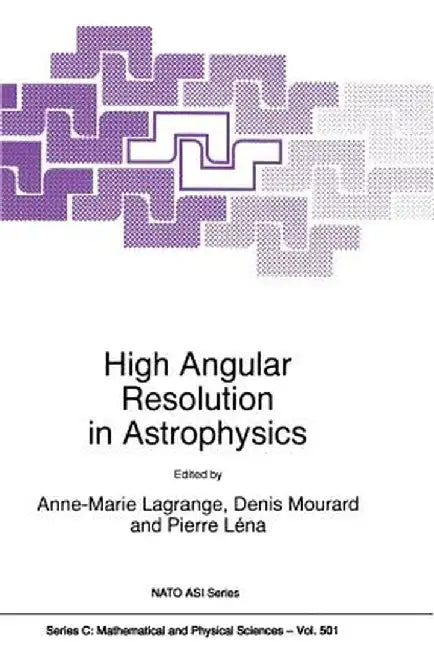 High Angular Resolution in Astrophysics by A. Lagrange
