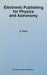 Electronic Publishing for Physics and Astronomy by Andre Heck