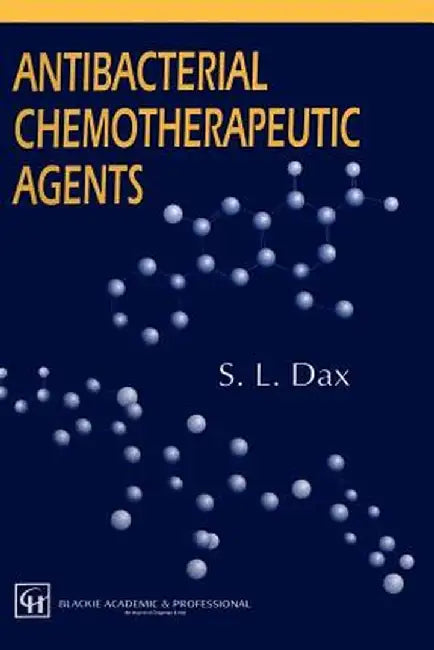 Antibacterial Chemotherapeutic Agents by S. L. Dax