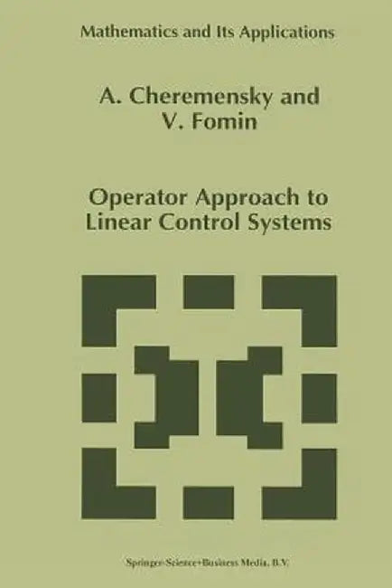 Operator Approach to Linear Control Systems by A. Cheremensky