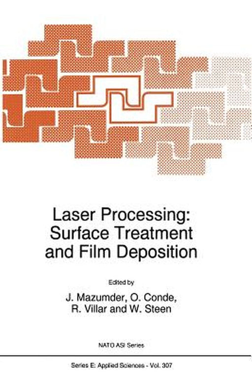 Laser Processing: Surface Treatment and Film Deposition by J. Mazumder