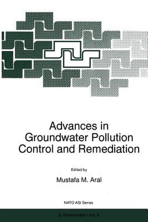 Advances in Groundwater Pollution Control and Remediation by Mustafa Aral Aral