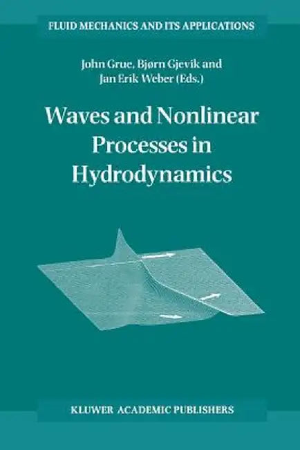 Waves and Nonlinear Processes in Hydrodynamics by John Grue