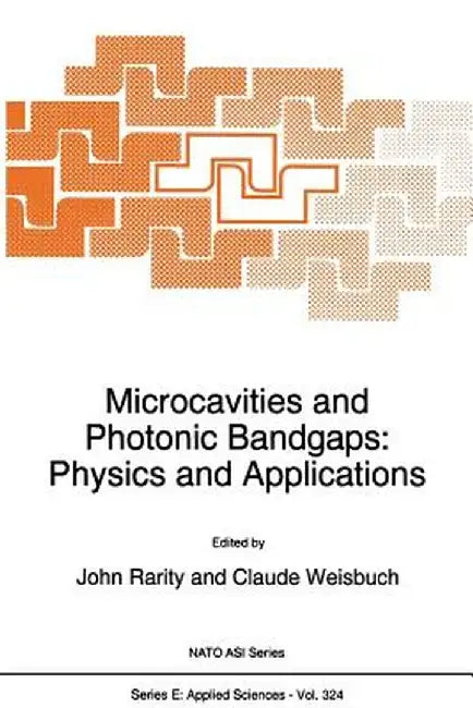 Microcavities and Photonic Bandgaps: Physics and Applications by J. G. Rarity