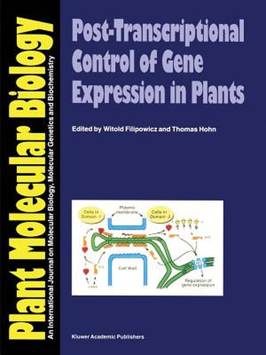 Post-Transcriptional Control of Gene Expression in Plants by Witold Filipowicz