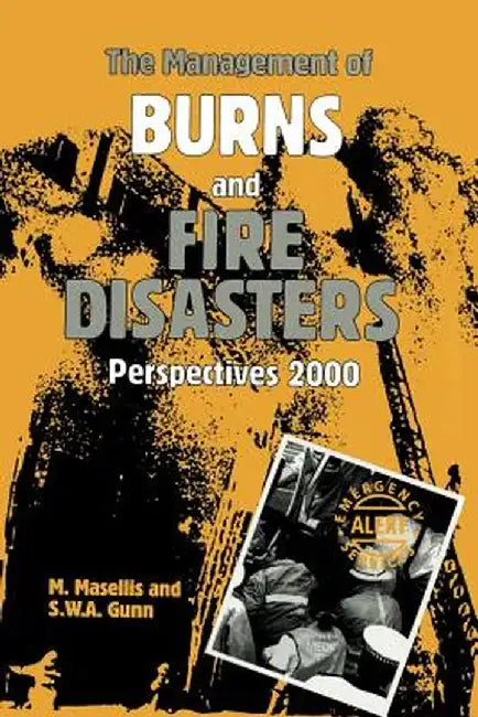 The Management of Burns and Fire Disasters: Perspectives 2000 by M. Masellis