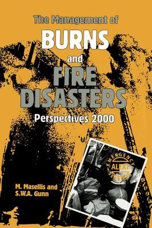 The Management of Burns and Fire Disasters: Perspectives 2000 by M. Masellis