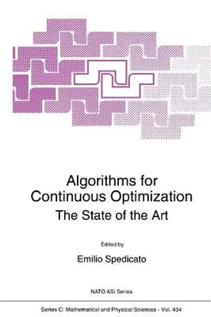 Algorithms for Continuous Optimization: The State of the Art by E. Spedicato