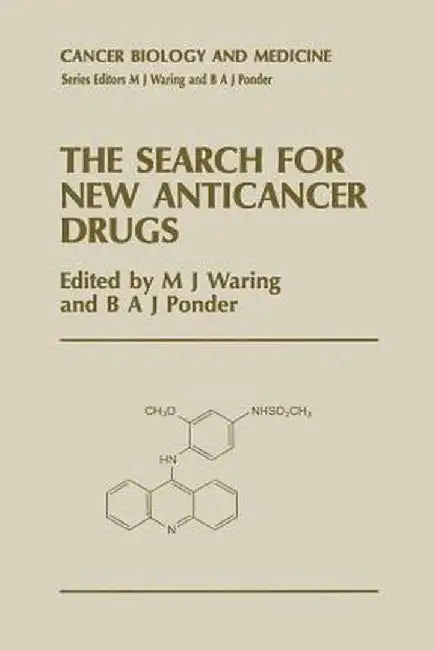 The Search for New Anticancer Drugs by M. J. Waring