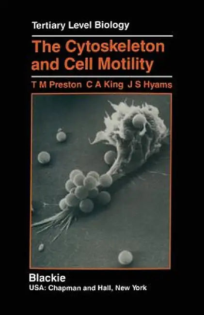 The Cytoskeleton and Cell Motility by T. M. Preston