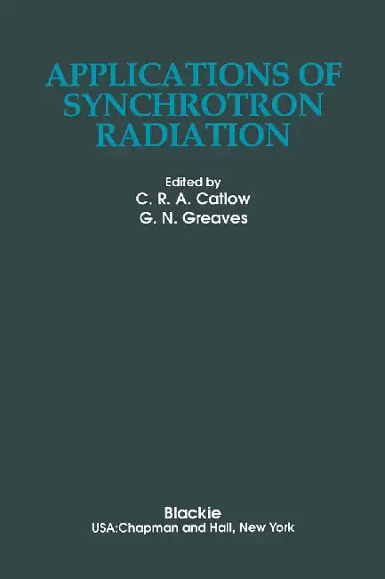 Applications of Synchrotron Radiation by Richard Catlow