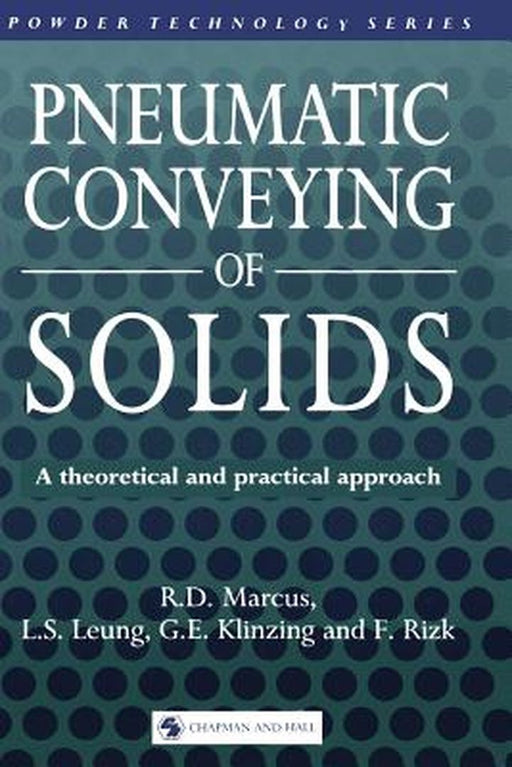 Pneumatic Conveying of Solids by R. D. Marcus