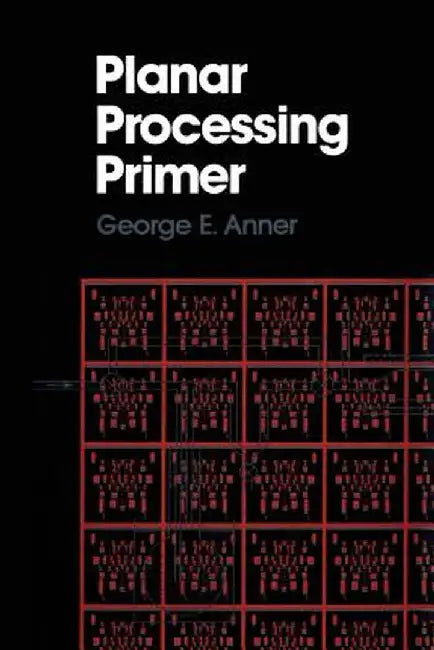 Planar Processing Primer by G. Anner